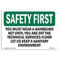 Signmission OSHA Sign, You Must Wear Hair Beard Net Until You, 14in X 10in Aluminum, 14" W, 10" H, Landscape OS-SF-A-1014-L-11022